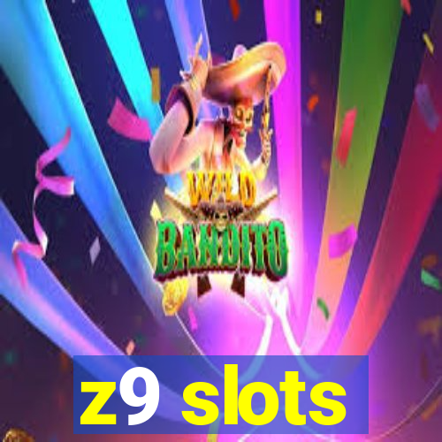 z9 slots